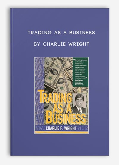 Trading as a Business by Charlie Wright