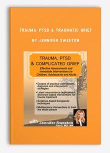 Trauma, PTSD & Traumatic Grief by Jennifer Sweeton