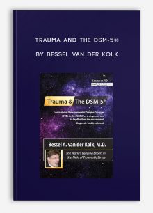 Trauma and the DSM-5® by Bessel Van der Kolk