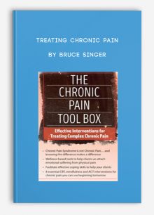 Treating Chronic Pain: Effective interventions you can use tomorrow by Bruce Singer