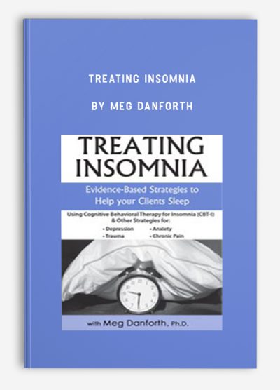 Treating Insomnia by Meg Danforth