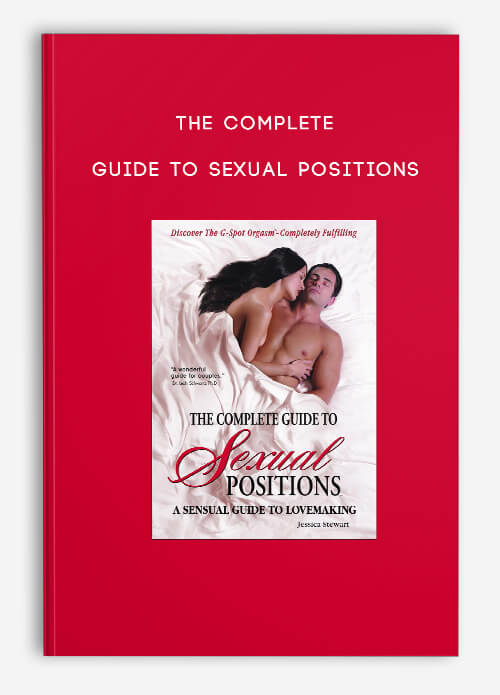 The Complete Guide To Sexual Positions