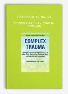 2-Day Complex Trauma - Victoria Grinman (Digital Seminar)