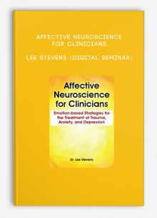 Affective Neuroscience for Clinicians - Lee Stevens (Digital Seminar)