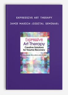 Expressive Art Therapy - Jamie Marich (Digital Seminar)