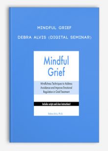 Mindful Grief - Debra Alvis (Digital Seminar)