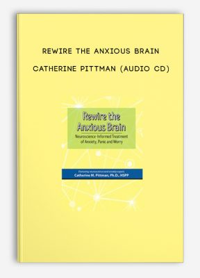 Rewire the Anxious Brain - CATHERINE PITTMAN (Audio CD)