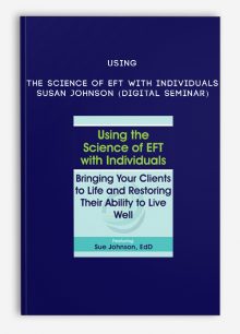 Using the Science of EFT with Individuals - SUSAN JOHNSON (Digital Seminar)