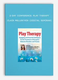 2-Day Conference: Play Therapy - CLAIR MELLENTHIN (Digital Seminar)