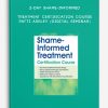 2-Day Shame-Informed Treatment Certification Course - PATTI ASHLEY (Digital Seminar)