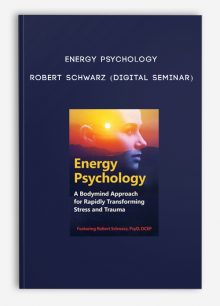 Energy Psychology - ROBERT SCHWARZ (Digital Seminar)