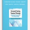 Forward-Facing Trauma Therapy - ERIC GENTRY (Digital Seminar)