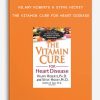 Hilary Roberts & Steve Hickey - The Vitamin Cure for Heart Disease