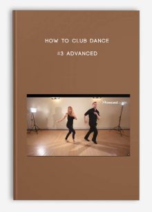 How to Club Dance - #3 Advanced