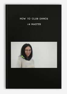 How to Club Dance - #4 Master