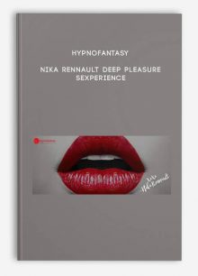 Hypnofantasy – Nika Rennault - Deep Pleasure Sexperience