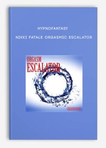 Hypnofantasy – Nikki Fatale - Orgasmic Escalator
