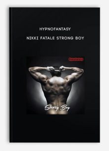 Hypnofantasy – Nikki Fatale - Strong Boy