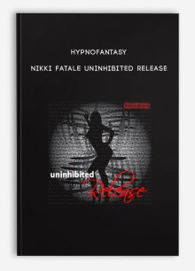 Hypnofantasy – Nikki Fatale - Uninhibited Release