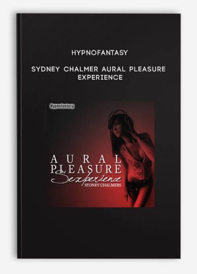 Hypnofantasy – Sydney Chalmer - Aural Pleasure Sexperience