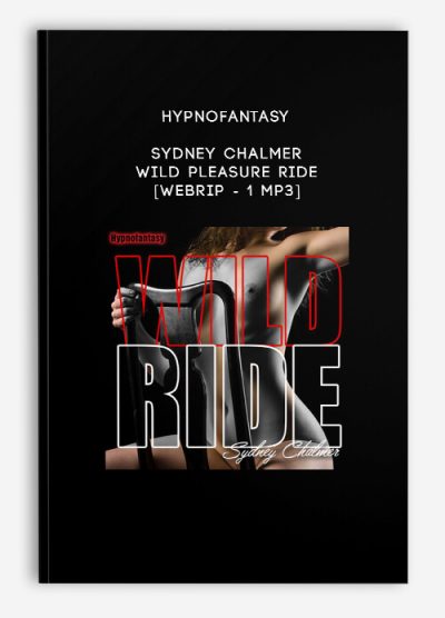 Hypnofantasy – Sydney Chalmer - Wild Pleasure Ride [Webrip - 1 MP3]