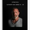Hypnotica - Ultimate Man Weeks 13 - 23