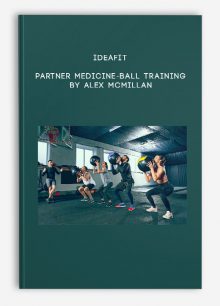 IDEAFIT Partner Medicine-Ball Training by Alex McMillan