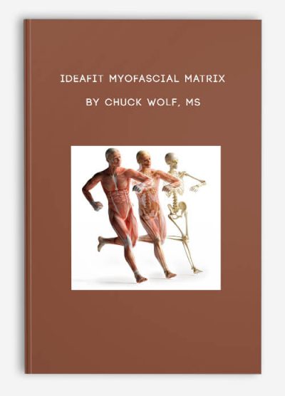 IDEAFit Myofascial Matrix by Chuck Wolf, MS