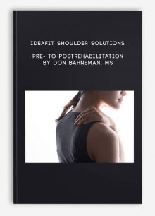 IDEAFit Shoulder Solutions: Pre- to Postrehabilitation by Don Bahneman, MS