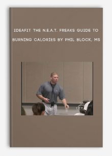 IDEAFit The N.E.A.T. Freaks Guide to Burning Calories by Phil Block, MS