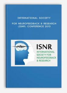 International Society for Neurofeedback & Research (ISNR) Conference 2013