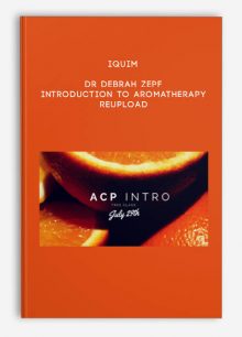 Iquim - Dr Debrah Zepf - Introduction to Aromatherapy Reupload