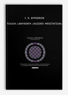 J. S. Epperson - Touch Labyrinth (Guided Meditation)