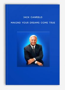 Jack Canfield - Making Your Dreams Come True
