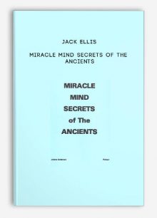 Jack Ellis - Miracle Mind Secrets of The Ancients