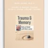 Peter Levine, Ph.D.’s Trauma & Memory Course - PETER A. LEVINE (Online Course)