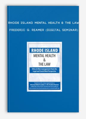 Rhode Island Mental Health & The Law - FREDERIC G. REAMER (Digital Seminar)