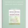 The Seven Myths of Addiction - GABOR MATÉ (Digital Seminar)