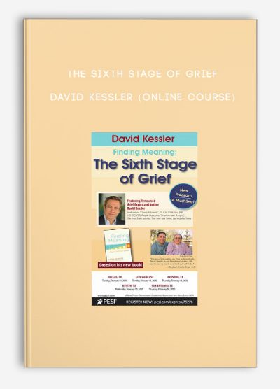 The Sixth Stage of Grief - DAVID KESSLER (Online Course)