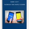 Bobby Hoyt - Facebook Side Hustle Course