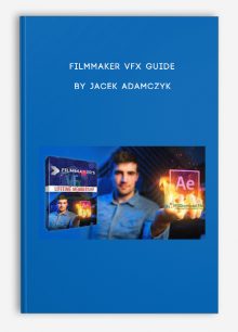 Filmmaker VFX Guide by Jacek Adamczyk