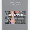 Habits by Design by James Garrett