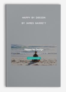 Happy by Design by James Garrett