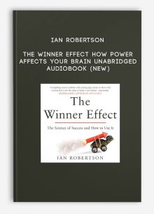 Ian Robertson - The Winner Effect How Power Affects Your Brain Unabridged AUDIObook (NEW)