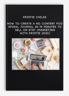 Kristie Chiles – How To Create A No Content POD Spiral Journal in 15 Minutes To Sell On Etsy (Marketing with Kristie 2020)