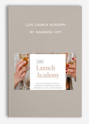 Live Launch Academy by Shannon Lutz