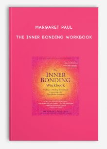 Margaret Paul - The Inner Bonding Workbook