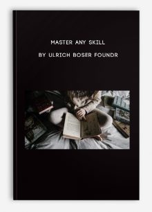 Master Any Skill By Ulrich Boser Foundr