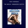 Nick Andrews - The Sexual Obsession Switch