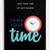 Tame Your Time by Ruth Soukup